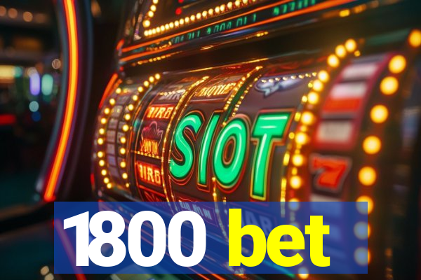 1800 bet